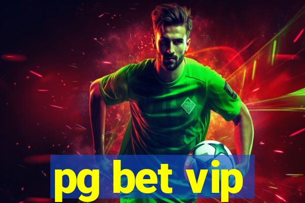 pg bet vip